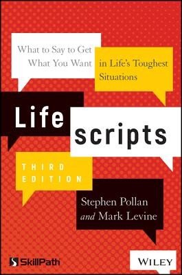Lifescripts: What to Say to Get What You Want in Life's Toughest Situations (Pollan Stephen M.)(Paperback)