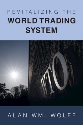 Revitalizing the World Trading System (Wolff Alan Wm)(Paperback)