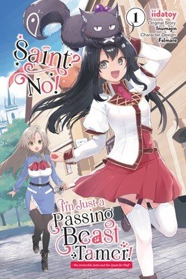 Saint? No! I'm Just a Passing Beast Tamer!, Vol. 1: The Invincible Saint and the Quest for Fluff Volume 1 (Inumajin)(Paperback)