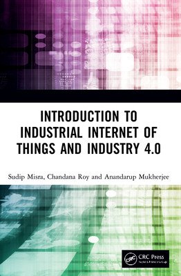 Introduction to Industrial Internet of Things and Industry 4.0 (Misra Sudip)(Paperback)