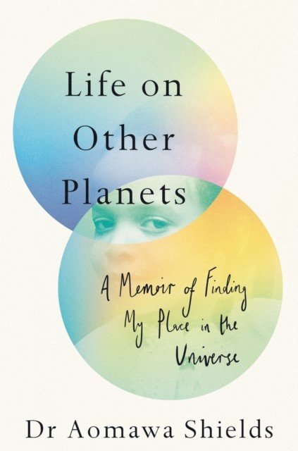 Life on Other Planets - A Memoir of Finding My Place in the Universe (Shields Aomawa)(Paperback)