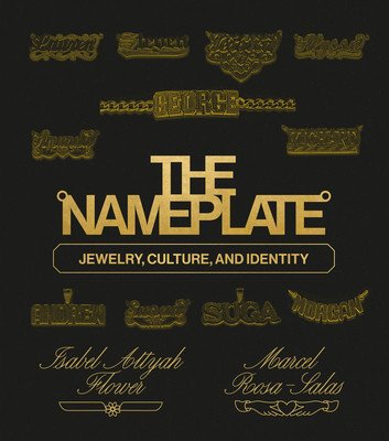 The Nameplate: Jewelry, Culture, and Identity (Rosa-Salas Marcel)(Pevná vazba)