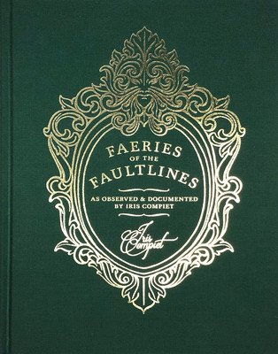 Faeries of the Faultlines: Expanded, Edited Edition (Compiet Iris)(Pevná vazba)