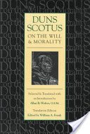 Duns Scotus on the Will and Morality (Translation Edition) (Scotus Duns)(Paperback)