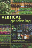 Vertical Gardening: A Complete Guide to Growing Food, Herbs, and Flowers in Small Spaces (Johns Jason)(Paperback)