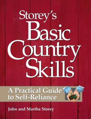 Storey's Basic Country Skills: A Practical Guide to Self-Reliance (Storey John)(Paperback)