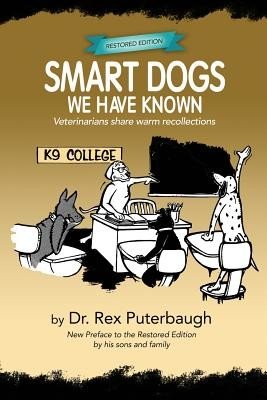 Smart Dogs We Have Known - Veterinarians share warm recollections (Puterbaugh Dr Rex)(Paperback / softback)