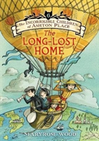The Incorrigible Children of Ashton Place: Book VI: The Long-Lost Home (Wood Maryrose)(Pevná vazba)