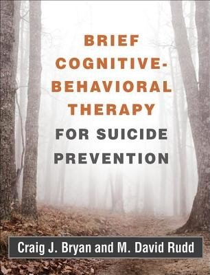 Brief Cognitive-Behavioral Therapy for Suicide Prevention (Bryan Craig J.)(Paperback)