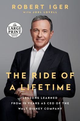 The Ride of a Lifetime: Lessons Learned from 15 Years as CEO of the Walt Disney Company (Iger Robert)(Paperback)