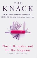 Knack - How Street-Smart Entrepreneurs Learn to Handle Whatever Comes Up (Burlingham Bo)(Paperback / softback)