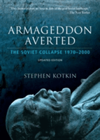 Armageddon Averted: The Soviet Collapse, 1970-2000 (Kotkin Stephen)(Paperback)