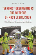 Terrorist Organizations and Weapons of Mass Destruction: U.S. Threats, Responses, and Policies (Cook Alethia H.)(Pevná vazba)