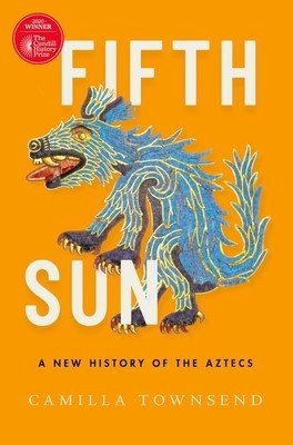 Fifth Sun: A New History of the Aztecs (Townsend Camilla)(Paperback)