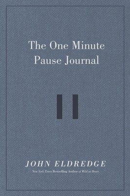 The One Minute Pause Journal (Eldredge John)(Pevná vazba)