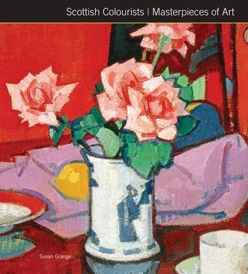 Scottish Colourists Masterpieces of Art (Grange Susan)(Pevná vazba)