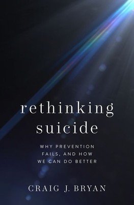 Rethinking Suicide: Why Prevention Fails, and How We Can Do Better (Bryan Craig J.)(Pevná vazba)
