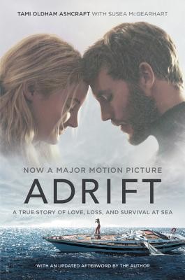 Adrift [Movie Tie-In]: A True Story of Love, Loss, and Survival at Sea (Ashcraft Tami Oldham)(Paperback)