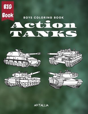 Action Tanks Coloring Book: Big Collection of Army Combat Tanks (Publishing Artallia)(Paperback)