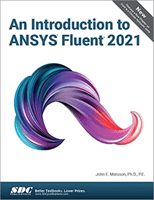 An Introduction to Ansys Fluent 2021 (Matsson John E.)(Paperback)