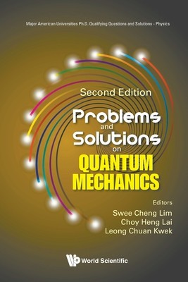 Problems and Solutions on Quantum Mechanics: Second Edition (Swee Cheng Lim)(Paperback)
