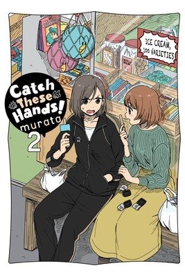 Catch These Hands!, Vol. 2 (Murata)(Paperback)
