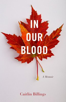 In Our Blood: A Memoir (Billings Caitlin)(Paperback)