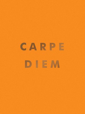 Carpe Diem: Inspirational Quotes and Awesome Affirmations for Seizing the Day (Summersdale)(Pevná vazba)