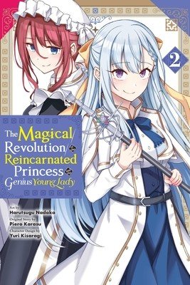 The Magical Revolution of the Reincarnated Princess and the Genius Young Lady, Vol. 2 (Manga) (Karasu Piero)(Paperback)