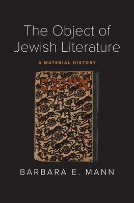 The Object of Jewish Literature: A Material History (Mann Barbara E.)(Pevná vazba)