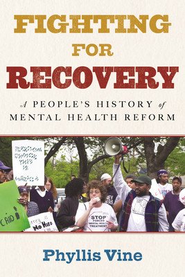 Fighting for Recovery: An Activists' History of Mental Health Reform (Vine Phyllis)(Pevná vazba)
