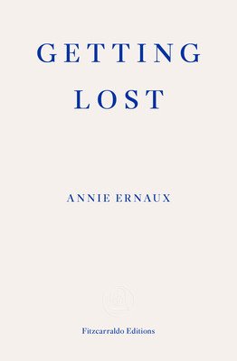 Getting Lost (Ernaux Annie)(Paperback)