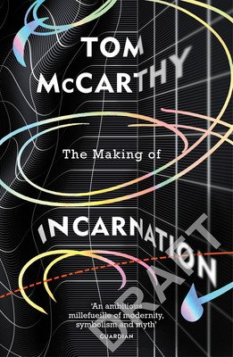 Making of Incarnation - FROM THE TWICE BOOKER SHORLISTED AUTHOR (McCarthy Tom)(Paperback / softback)