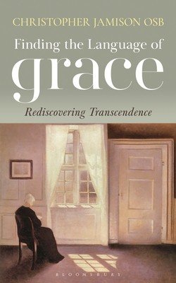 Finding the Language of Grace: Rediscovering Transcendence (Jamison Christopher)(Paperback)