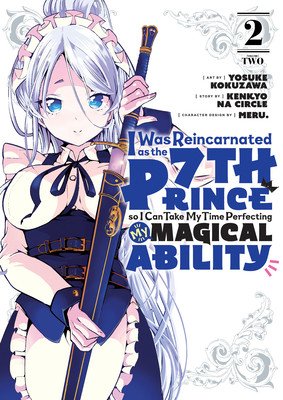 I Was Reincarnated as the 7th Prince So I Can Take My Time Perfecting My Magical Ability 2 (Kokuzawa Yosuke)(Paperback)