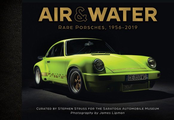 Air & Water: Rare Porsches, 1956-2019 (Saratoga Automobile Museum)(Pevná vazba)