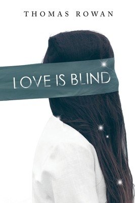 Love is Blind (Rowan Thomas)(Paperback)