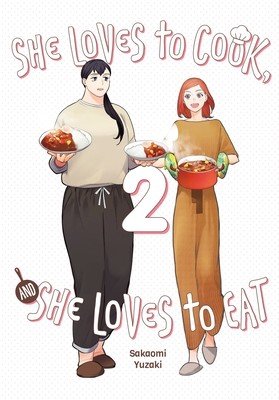She Loves to Cook, and She Loves to Eat, Vol. 2 (Yuzaki Sakaomi)(Paperback)