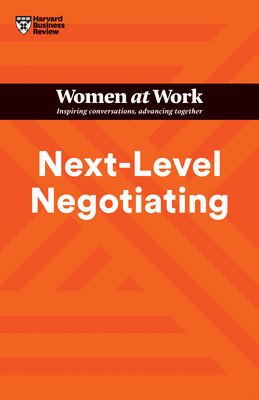 Next-Level Negotiating (HBR Women at Work Series) (Review Harvard Business)(Paperback)