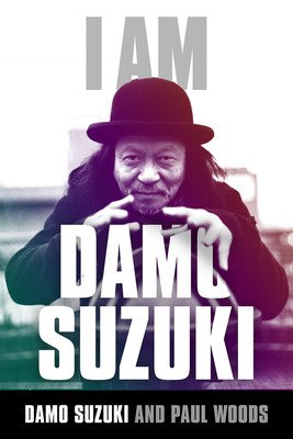 I Am Damo Suzuki (Suzuki Damo)(Paperback)