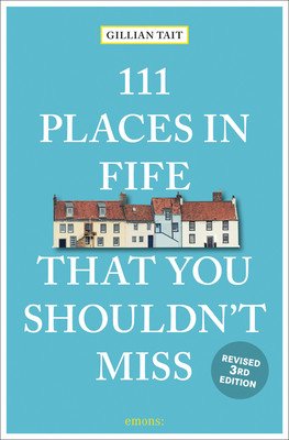 111 Places in Fife That You Shouldn't Miss Revised (Tait Gillian)(Paperback)