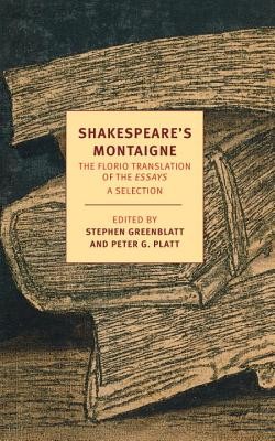 Shakespeare's Montaigne: The Florio Translation of the Essays (Montaigne Michel)(Paperback)