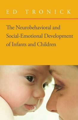 The Neurobehavioral and Social-Emotional Development of Infants and Children [With CD] (Tronick Ed)(Pevná vazba)