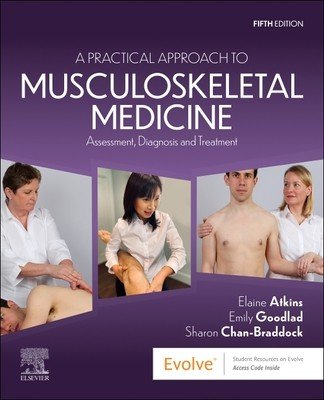 A Practical Approach to Musculoskeletal Medicine: Assessment, Diagnosis and Treatment (Atkins Elaine)(Paperback)