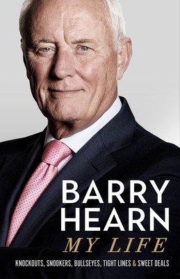Barry Hearn: My Life: Knockouts, Snookers, Bullseyes, Tight Lines and Sweet Deals (Hearn Barry)(Paperback)