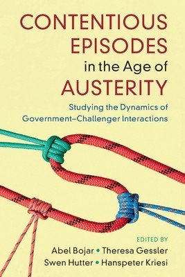 Contentious Episodes in the Age of Austerity (Bojar Abel)(Paperback)