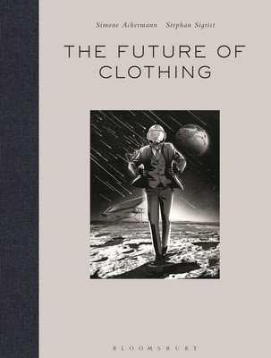 The Future of Clothing: Will We Wear Suits on Mars? (Achermann Simone)(Pevná vazba)