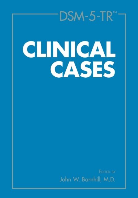 Dsm-5-Tr(r) Clinical Cases (Barnhill John W.)(Paperback)