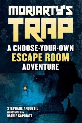 Moriarty's Trap: An Escape Room Adventure Book (Anquetil Stphane)(Paperback)