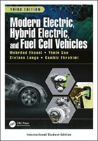 Modern Electric, Hybrid Electric, and Fuel Cell Vehicles (Ehsani Mehrdad (Texas A&M University College Station USA))(Paperback / softback)